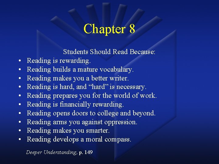 Chapter 8 • • • Students Should Read Because: Reading is rewarding. Reading builds
