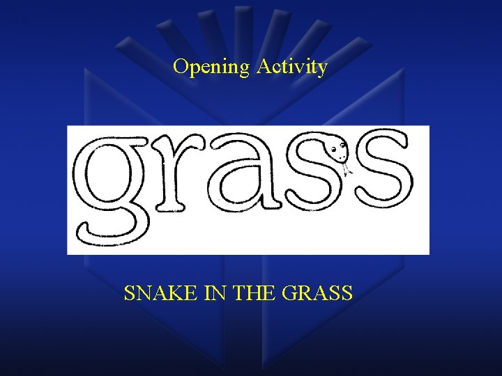 Opening Activity SNAKE IN THE GRASS 