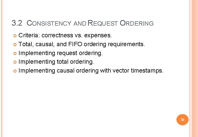 3. 2 CONSISTENCY AND REQUEST ORDERING Criteria: correctness vs. expenses. Total, causal, and FIFO