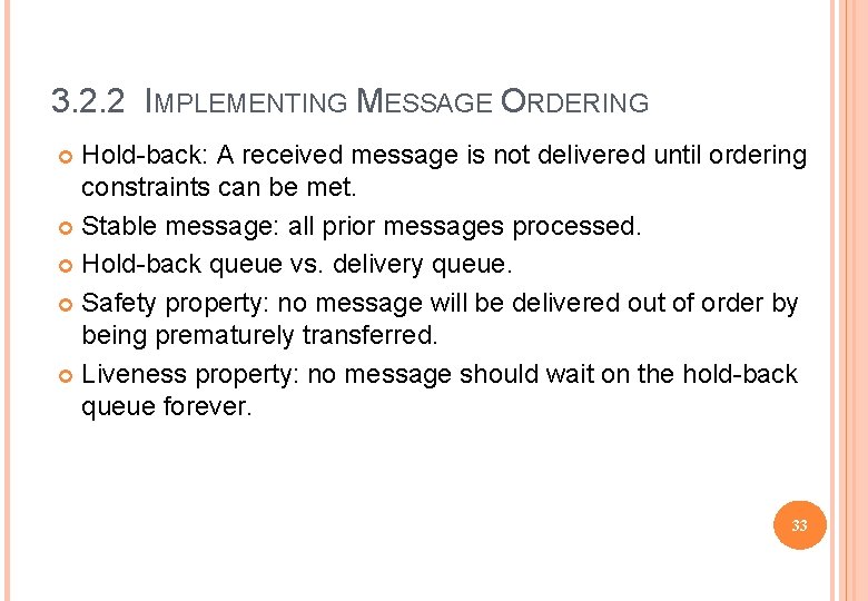 3. 2. 2 IMPLEMENTING MESSAGE ORDERING Hold-back: A received message is not delivered until