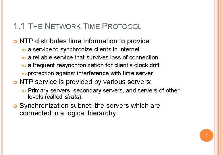 1. 1 THE NETWORK TIME PROTOCOL NTP distributes time information to provide: a service