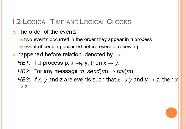 1. 2 LOGICAL TIME AND LOGICAL CLOCKS The order of the events two events