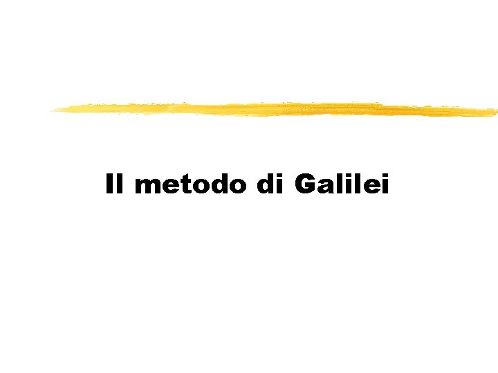 Il metodo di Galilei 