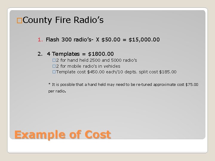 �County Fire Radio’s 1. Flash 300 radio’s- X $50. 00 = $15, 000. 00