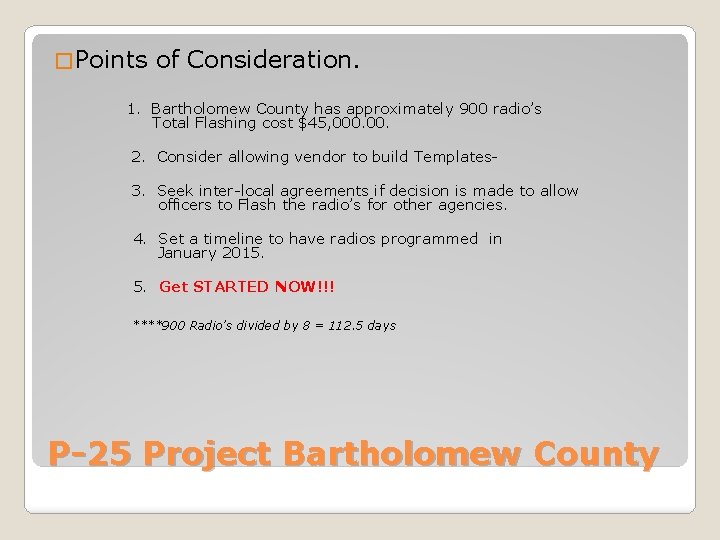 � Points of Consideration. 1. Bartholomew County has approximately 900 radio’s Total Flashing cost