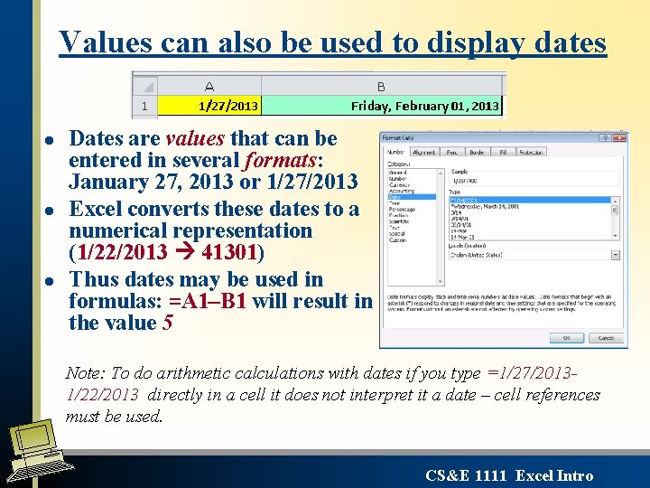 Values can also be used to display dates l l l Dates are values Values can also be used to display dates l l l Dates are values