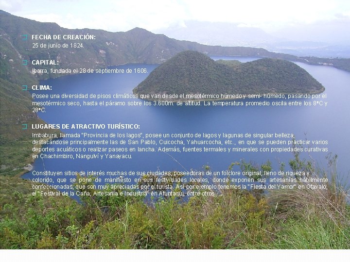 � FECHA DE CREACIÓN: 25 de junio de 1824. � CAPITAL: Ibarra, fundada el