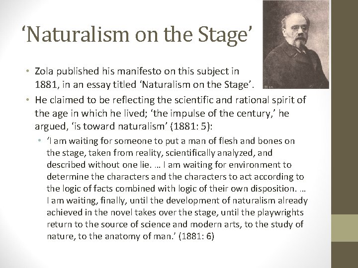 ‘Naturalism on the Stage’ • Zola published his manifesto on this subject in 1881,