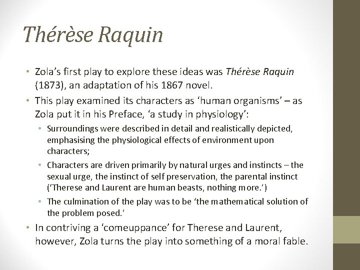 Thérèse Raquin • Zola’s first play to explore these ideas was Thérèse Raquin (1873),