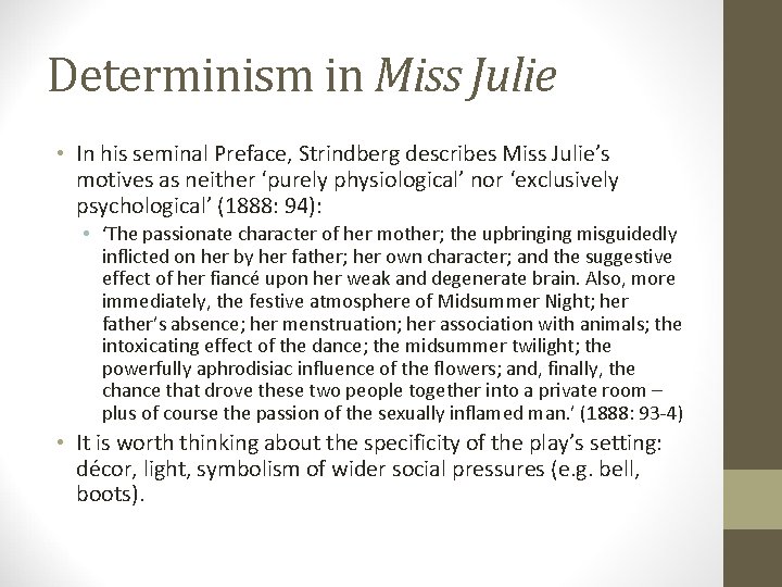 Determinism in Miss Julie • In his seminal Preface, Strindberg describes Miss Julie’s motives