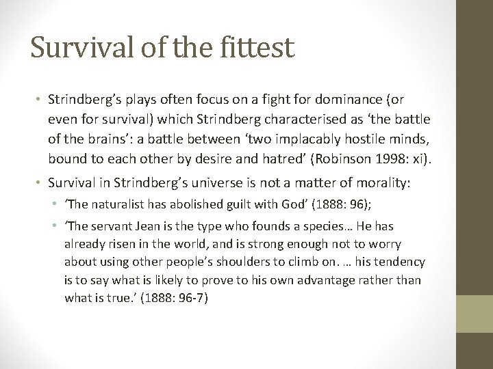 Survival of the fittest • Strindberg’s plays often focus on a fight for dominance