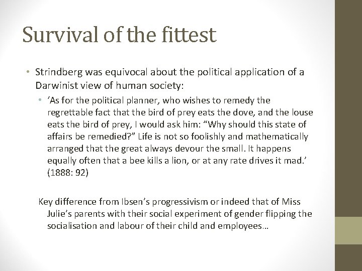 Survival of the fittest • Strindberg was equivocal about the political application of a