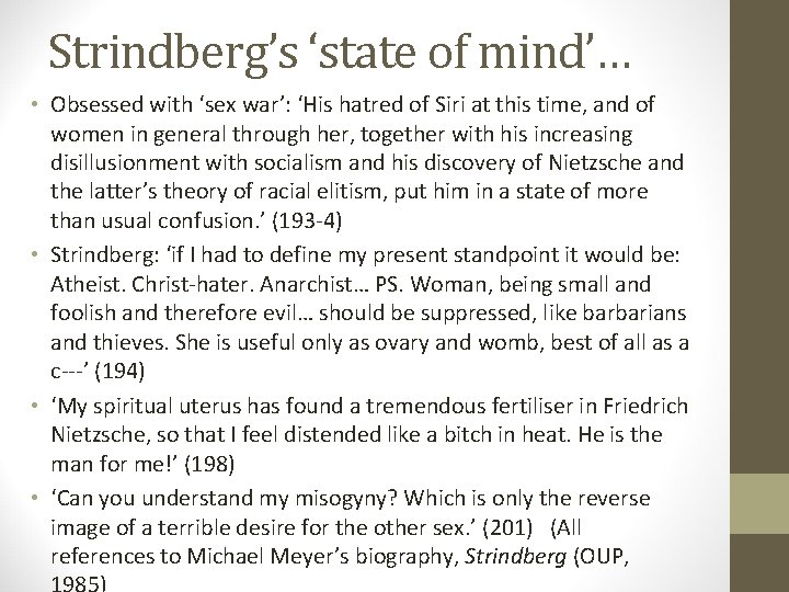 Strindberg’s ‘state of mind’… • Obsessed with ‘sex war’: ‘His hatred of Siri at