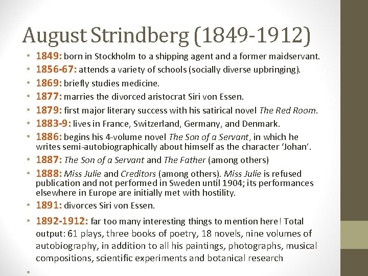 August Strindberg (1849 -1912) • • 1849: born in Stockholm to a shipping agent