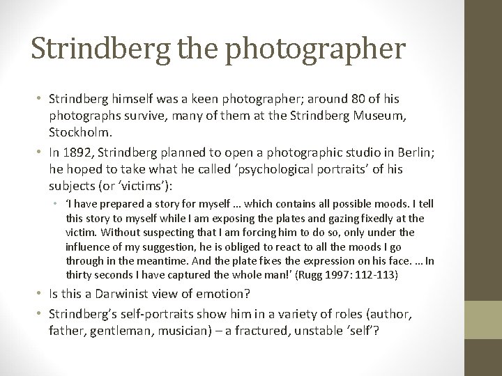 Strindberg the photographer • Strindberg himself was a keen photographer; around 80 of his