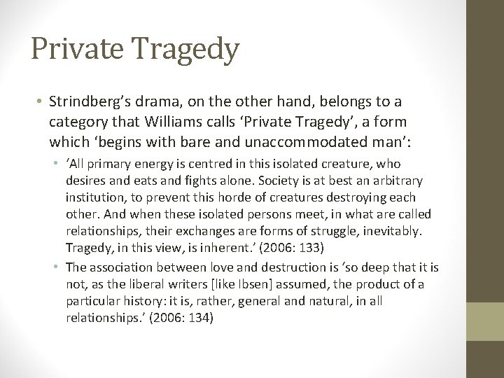 Private Tragedy • Strindberg’s drama, on the other hand, belongs to a category that