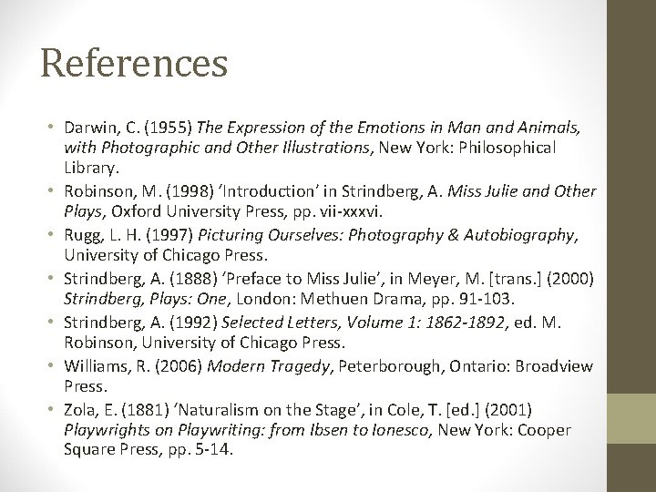 References • Darwin, C. (1955) The Expression of the Emotions in Man and Animals,