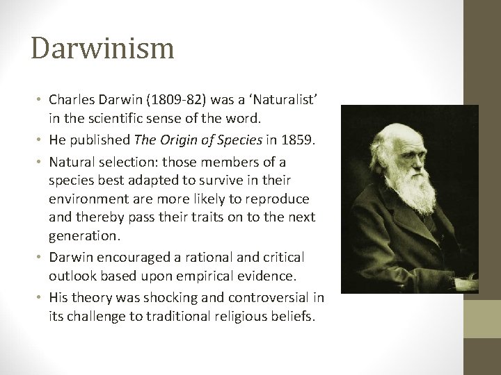 Darwinism • Charles Darwin (1809 -82) was a ‘Naturalist’ in the scientific sense of