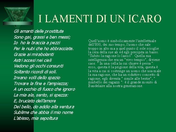 I LAMENTI DI UN ICARO Gli amanti delle prostitute Sono gai, grassi e ben