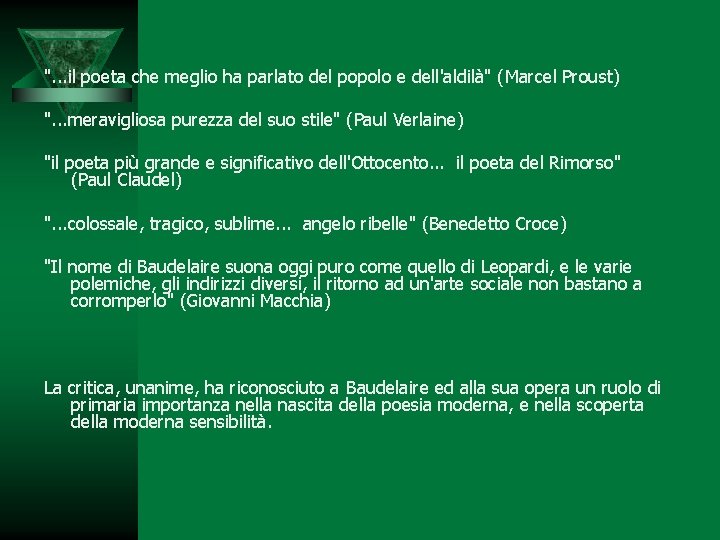 ". . . il poeta che meglio ha parlato del popolo e dell'aldilà" (Marcel