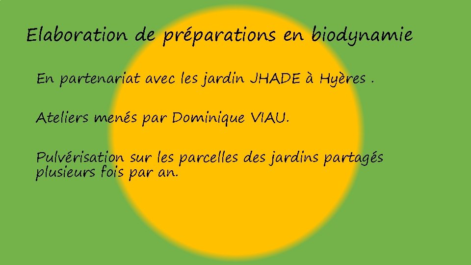 Elaboration de préparations en biodynamie En partenariat avec les jardin JHADE à Hyères. Ateliers