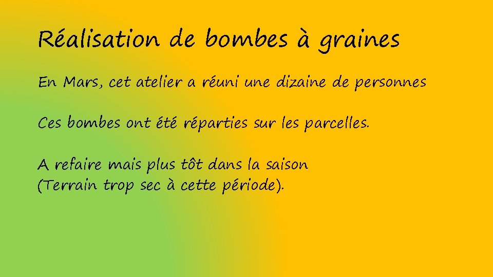 Réalisation de bombes à graines En Mars, cet atelier a réuni une dizaine de