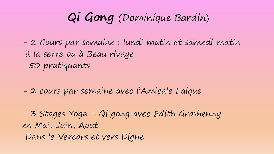 Qi Gong (Dominique Bardin) - 2 Cours par semaine : lundi matin et samedi