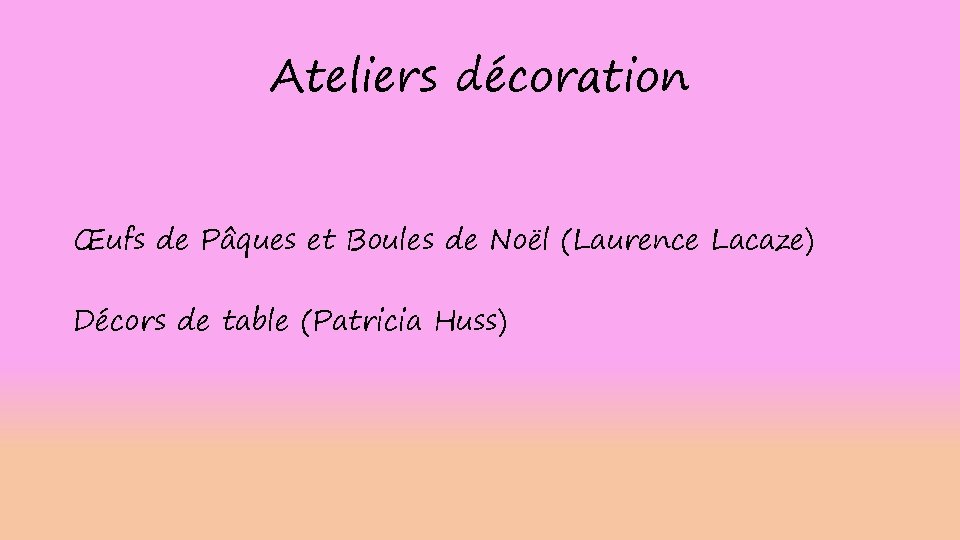 Ateliers décoration Œufs de Pâques et Boules de Noël (Laurence Lacaze) Décors de table