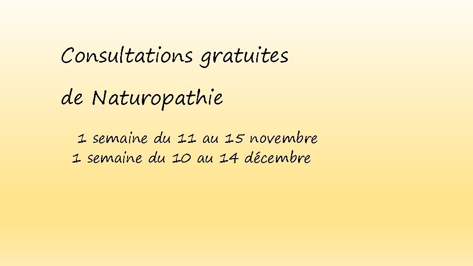 Consultations gratuites de Naturopathie 1 semaine du 11 au 15 novembre 1 semaine du