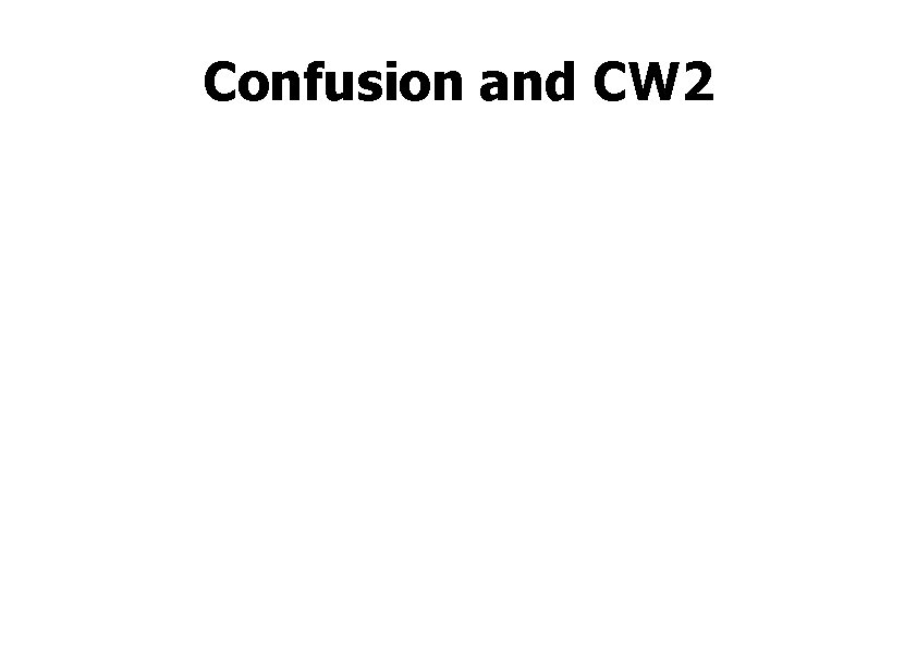 Confusion and CW 2 