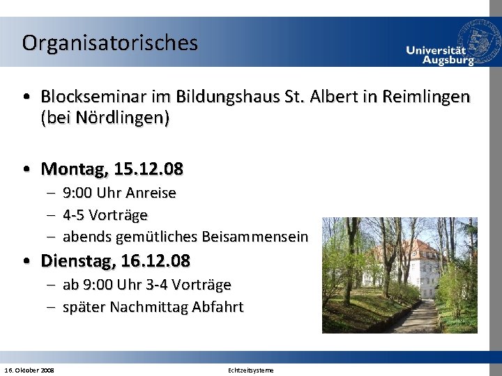 Organisatorisches • Blockseminar im Bildungshaus St. Albert in Reimlingen (bei Nördlingen) • Montag, 15.