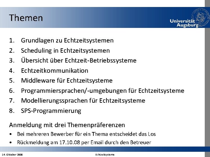 Themen 1. 2. 3. 4. 5. 6. 7. 8. Grundlagen zu Echtzeitsystemen Scheduling in