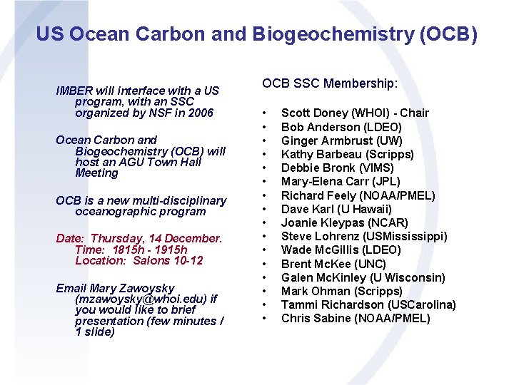 US Ocean Carbon and Biogeochemistry (OCB) IMBER will interface with a US program, with