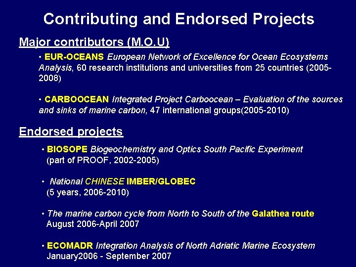 Contributing and Endorsed Projects Major contributors (M. O. U) • EUR-OCEANS European Network of