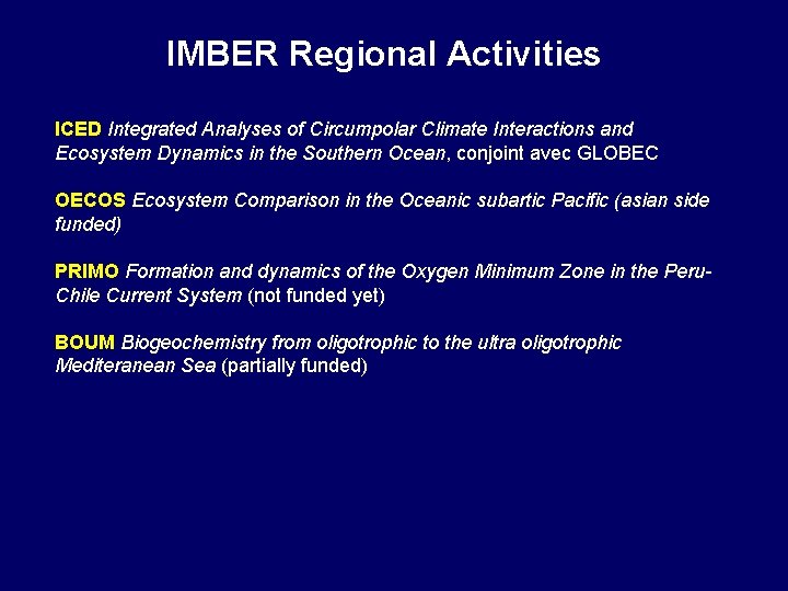 IMBER Regional Activities ICED Integrated Analyses of Circumpolar Climate Interactions and Ecosystem Dynamics in