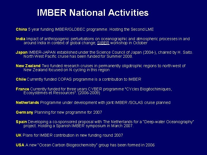 IMBER National Activities China 5 year funding IMBER/GLOBEC programme. Hosting the Second LME India