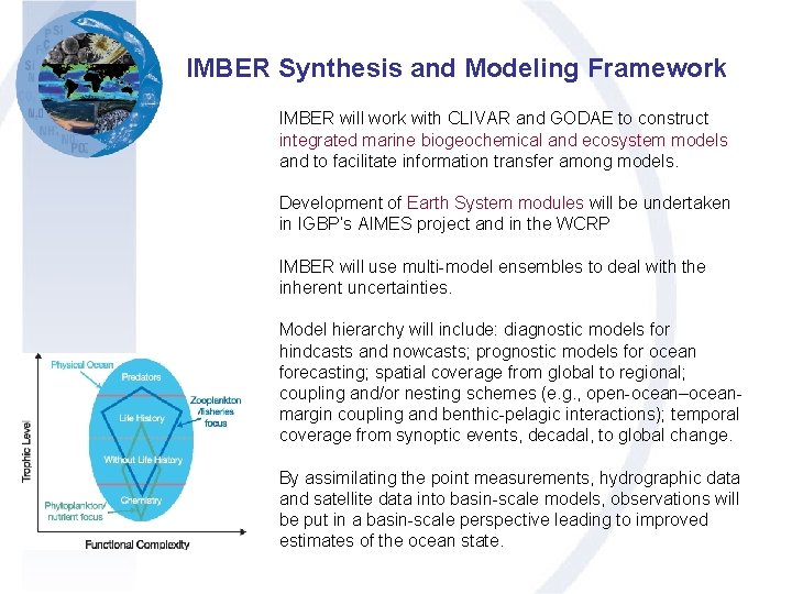 IMBER Synthesis and Modeling Framework IMBER will work with CLIVAR and GODAE to construct