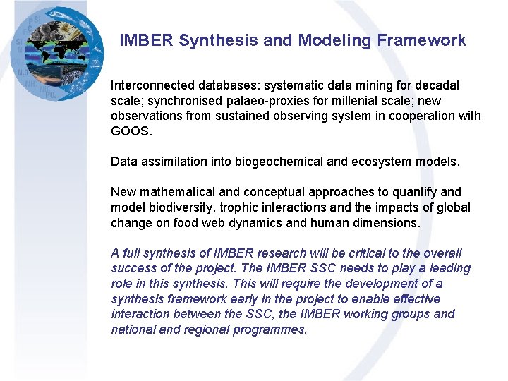 IMBER Synthesis and Modeling Framework Interconnected databases: systematic data mining for decadal scale; synchronised