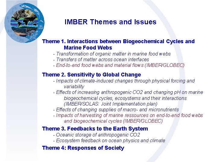 IMBER Themes and Issues Theme 1. Interactions between Biogeochemical Cycles and Marine Food Webs