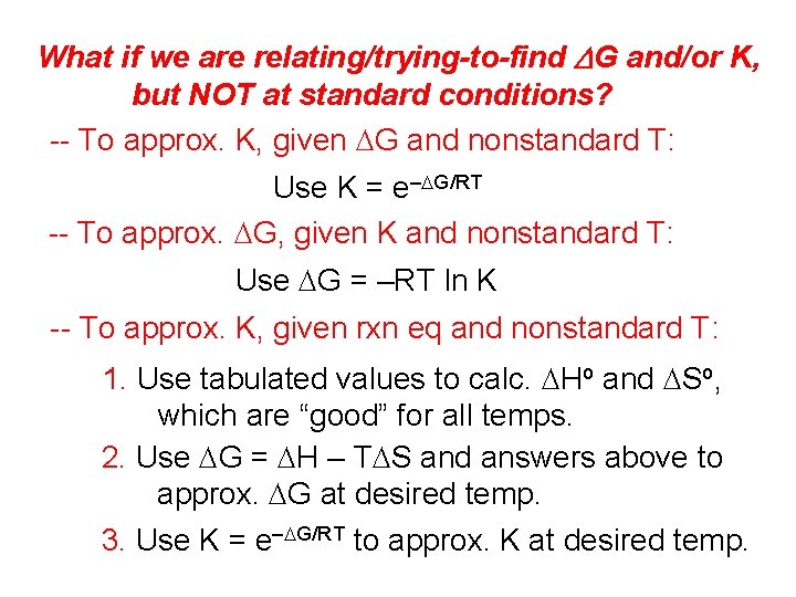 What if we are relating/trying-to-find DG and/or K, but NOT at standard conditions? --