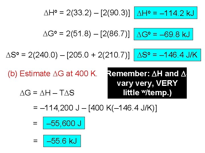 DHo = 2(33. 2) – [2(90. 3)] DHo = – 114. 2 k. J