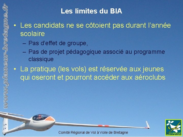 Les limites du BIA • Les candidats ne se côtoient pas durant l’année scolaire