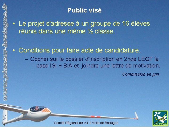Public visé • Le projet s'adresse à un groupe de 16 élèves réunis dans