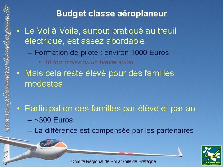Budget classe aéroplaneur • Le Vol à Voile, surtout pratiqué au treuil électrique, est