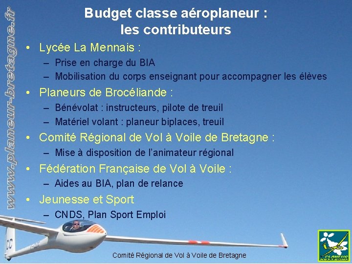 Budget classe aéroplaneur : les contributeurs • Lycée La Mennais : – Prise en