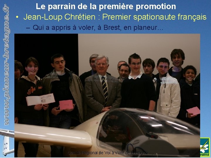 Le parrain de la première promotion • Jean-Loup Chrétien : Premier spationaute français –