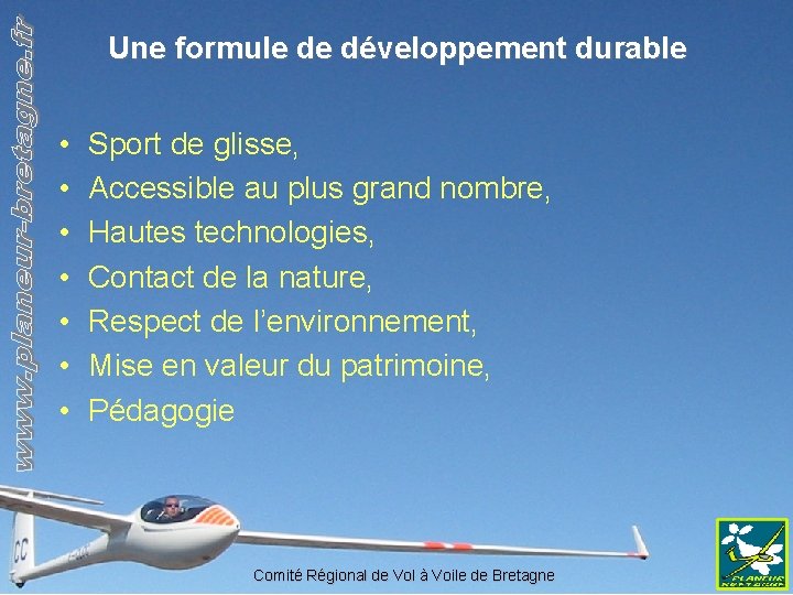 Une formule de développement durable • • Sport de glisse, Accessible au plus grand