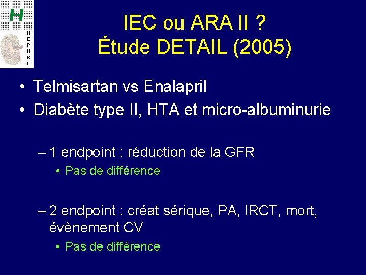 N E P H R O IEC ou ARA II ? Étude DETAIL (2005)