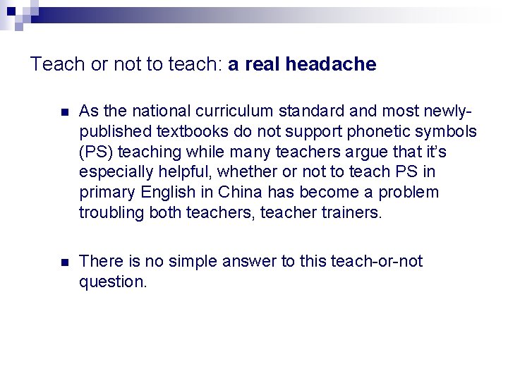 Teach or not to teach: a real headache n As the national curriculum standard