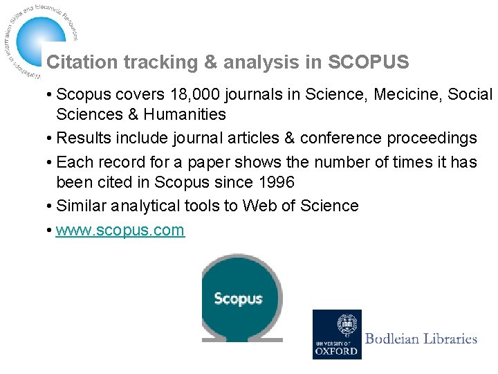 Citation tracking & analysis in SCOPUS • Scopus covers 18, 000 journals in Science,
